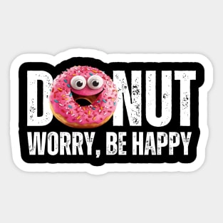 Donut Worry Be Happy Deliciously Happy Sticker